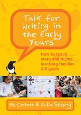 Talk for Writing in the Early Years: How to Teach Story and Rhyme, Involving Families 2-5 (Revised Edition)