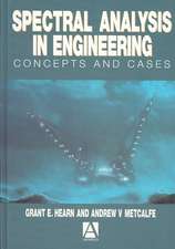 Spectral Analysis in Engineering: Concepts and Case Studies