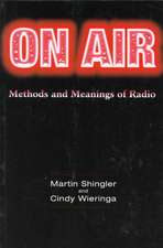 On Air: Methods and Meanings of Radio