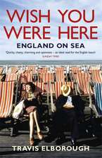 Wish You Were Here: England on Sea