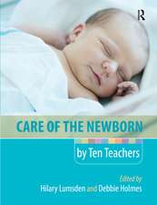 Care of the Newborn by Ten Teachers