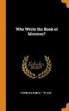 Who Wrote the Book of Mormon?