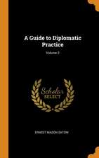 A Guide to Diplomatic Practice; Volume 2