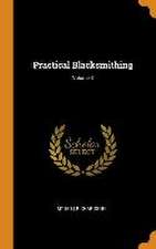 Practical Blacksmithing; Volume 3