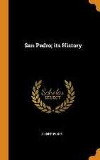 San Pedro; its History