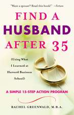 Find a Husband After 35: (Using What I Learned at Harvard Business School)