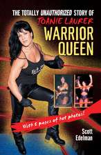 Warrior Queen: The Totally Unauthorized Story of Joanie Laurer