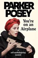 Posey, P: You're on an Airplane