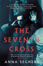 Seghers, A: Seventh Cross