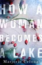 How a Woman Becomes a Lake