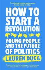 Duca, L: How to Start a Revolution