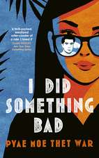 I Did Something Bad: An action packed, laugh-out-loud romantic comedy perfect for fans of Dial A for Aunties