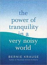 The Power of Tranquility in a Very Noisy World