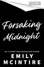 Forsaking Midnight: the hot new forbidden romance from the bestselling author of the Never After series
