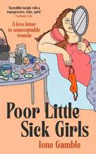 IONE GAMBLE: POOR LITTLE SICK GIRLS