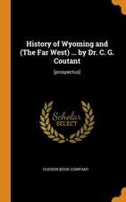 History of Wyoming and (The Far West) ... by Dr. C. G. Coutant: [prospectus]