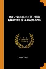 The Organization of Public Education in Saskatchewan