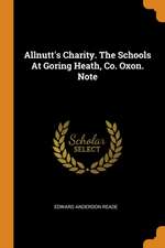 Allnutt's Charity. the Schools at Goring Heath, Co. Oxon. Note