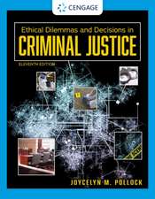 Ethical Dilemmas and Decisions in Criminal Justice