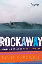 Rockaway: Surfing Headlong into a New Life