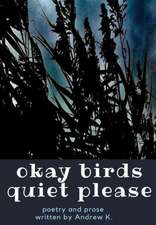 okay birds quiet please (deluxe hardcover edition)