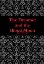 The Dreamer and the Blood Moon