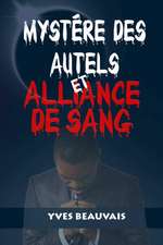 MYSTÈRE DES AUTELS ET ALLIANCE DE SANG