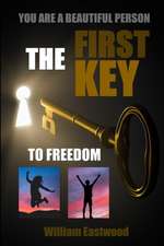 YOU ARE A BEAUTIFUL PERSON - THE FIRST KEY TO FREEDOM