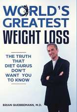 World's Greatest Weight Loss - The Truth That Diet Gurus Don't Want You To Know