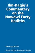 Ibn-Daqiq's Commentary on the Nawawi Forty Hadiths