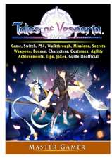 Tales of Vesperia Game, Switch, PS4, Walkthrough, Missions, Secrets, Weapons, Bosses, Characters, Costumes, Agility, Achievements, Tips, Jokes, Guide Unofficial