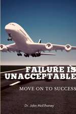 Failure is Unacceptable