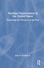 Heritage Conservation in the United States: Enhancing the Presence of the Past