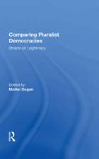 Comparing Pluralist Democracies: Strains on Legitimacy