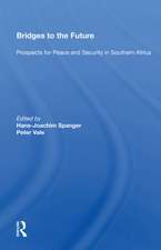 Bridges To The Future: Prospects For Peace And Security In Southern Africa