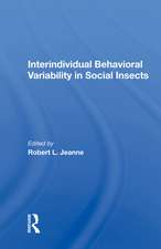 Interindividual Behavioral Variability In Social Insects