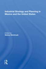 Industrial Strategy And Planning In Mexico And The United States