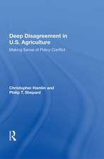 Deep Disagreement In U.S. Agriculture: Making Sense Of Policy Conflict