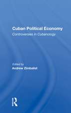 Cuban Political Economy: Controversies in Cubanology