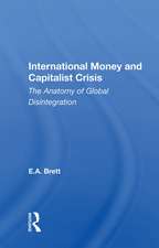 International Money And Capitalist Crisis: The Anatomy Of Global Disintegration