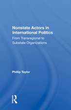 Nonstate Actors In International Politics: From Transregional To Substate Organizations