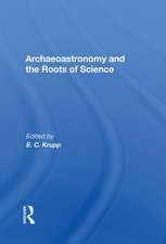 Archaeoastronomy And The Roots Of Science