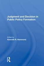 Judgment and Decision in Public Policy Formation