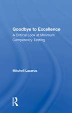 Goodbye To Excellence: A Critical Look At Minimum Competency Testing