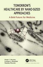 Tomorrow's Healthcare by Nano-sized Approaches: A Bold Future for Medicine