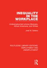 Inequality in the Workplace: Underemployment among Mexicans, African Americans, and Whites