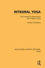 Integral Yoga: The Concept of Harmonious and Creative Living