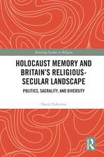 Holocaust Memory and Britain’s Religious-Secular Landscape: Politics, Sacrality, And Diversity