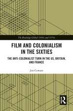 Film and Colonialism in the Sixties: The Anti-Colonialist Turn in the US, Britain, and France