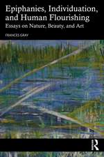 Epiphanies, Individuation, and Human Flourishing: Essays on Nature, Beauty, and Art